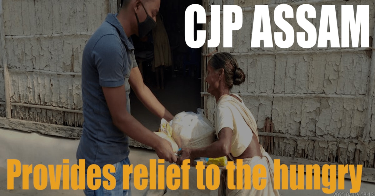 CJP Assam: Reaching remote areas to provide relief to the hungry